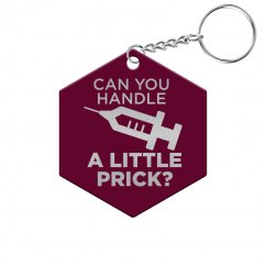 Can You Handle a Little Prick Hexagon Keychain